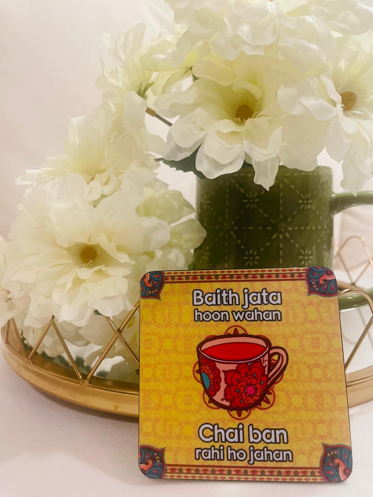 Baith Jata Hoon Waha Chai Ban Rahi Ho Jahan Printed Coaster