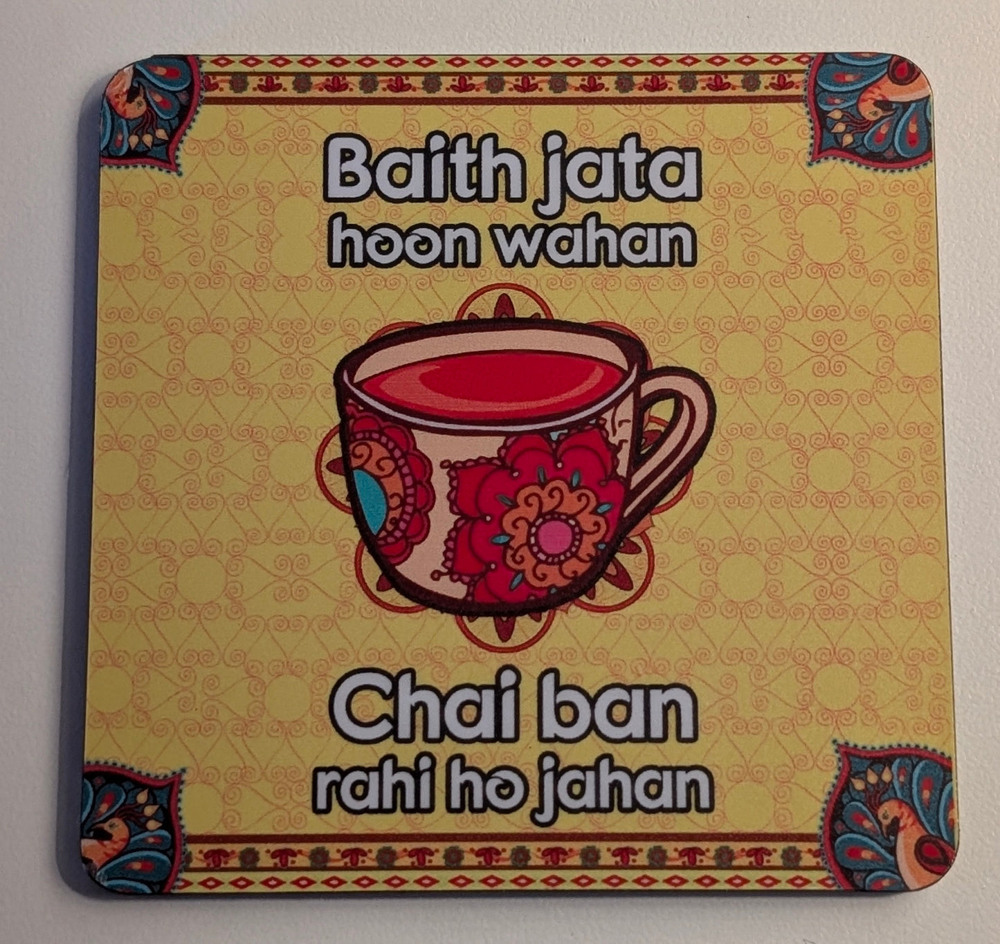 Baith Jata Hoon Waha Chai Ban Rahi Ho Jahan Printed Coaster
