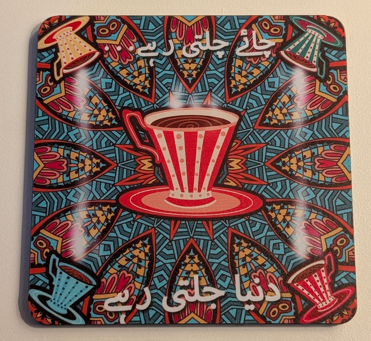 Chai Chalti Rahein Duinya Jalti Rahein Printed Coaster