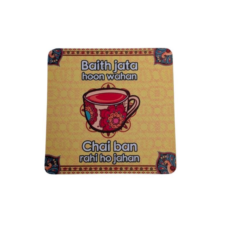 Baith Jata Hoon Waha Chai Ban Rahi Ho Jahan Printed Coaster