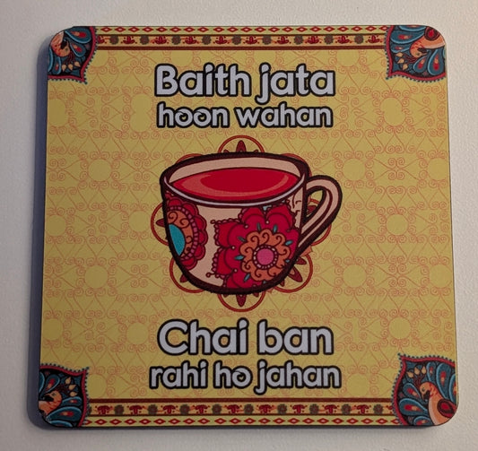 Baith Jata Hoon Waha Chai Ban Rahi Ho Jahan Printed Coaster